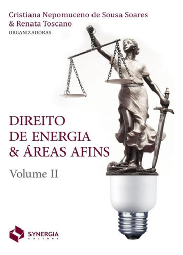 Direito De Energia E Areas Afins Tomo Ii: Direito De Energia E Areas Afins Tomo Ii, De Nemopuceno, Cristiana. Editora Synergia, Capa Mole, Edição 1 Em Português, 2016