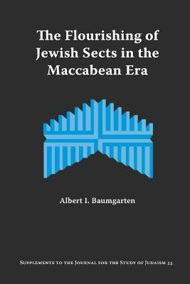 Libro The Flourishing Of Jewish Sects In The Maccabean Er...