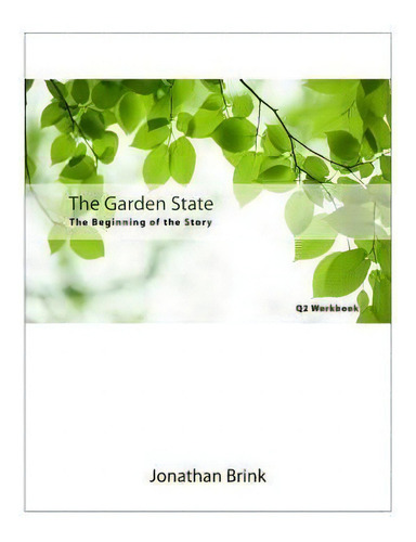 The Garden State : The Beginning Of The Story, De Jonathan Brink. Editorial Createspace Independent Publishing Platform, Tapa Blanda En Inglés