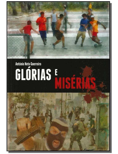 Glórias E Misérias, De Guerreiro, Antonio Neto. Editora Antonio Neto Guerreiro Em Português