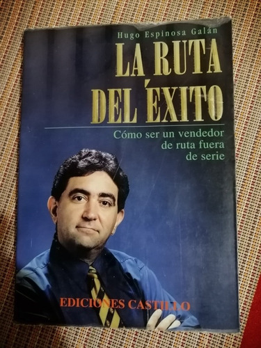 La Ruta Del Éxito D Vendedor De Ruta - Hugo Espinosa Galán 