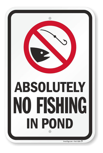 Letrero  Absolutely No Fishing In Pond  | Aluminio De 12 X 1