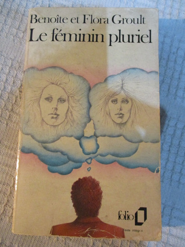 Benoîte Et Flora Groult - Le Féminin Pluriel - Folio, 188