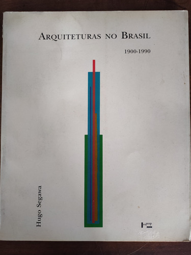 A258 - Arquiteturas No Brasil 1900 - 1990 - Hugo Segawa