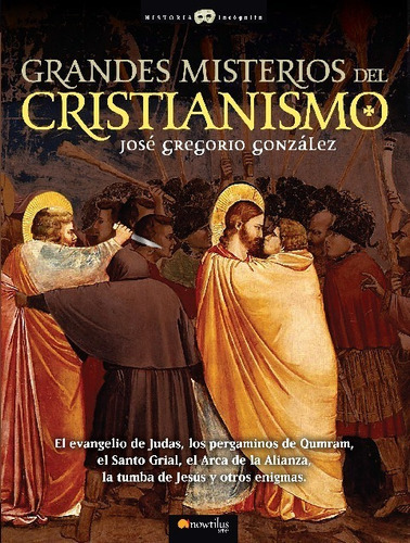 Grandes misterios del cristianismo, de Jose Gregorio Gonzalez. Editorial Ediciones Nowtilus, tapa blanda en español, 2023