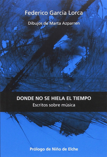 Libro Donde Se Hiela El Tiempo De Federico García Lorca