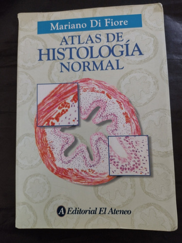 Atlas De Histología Normal. Di Fiore, Mariano. Ateneo Ed.