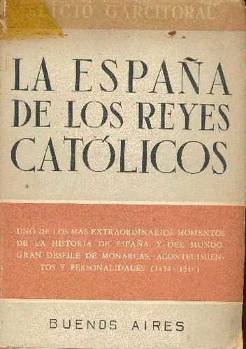 Alicio Garcitoral: La España De Los Reyes Católicos