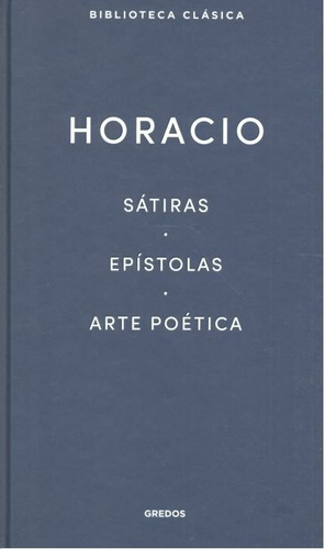 Satiras, Epistolas, Arte Poetica - Horacio (hardback)