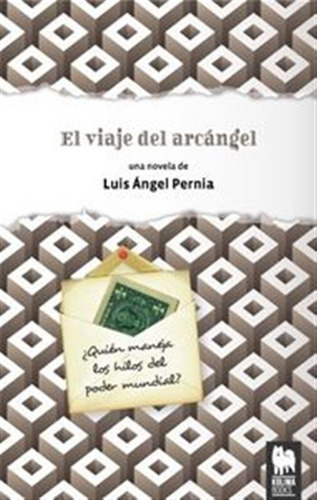 Viaje Del Arcangel,el - Pernia Rodriguez,luis Angel