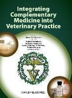 Integrating Complementary Medicine Into Veterinar (hardback)