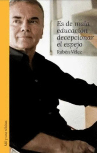 Libro Es De Mala Educación Decepcionar Al Espejo