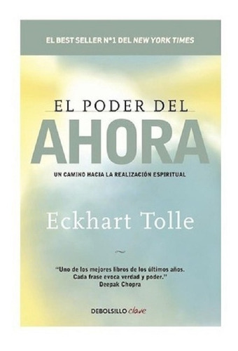 El Poder Del Ahora. Eckhart Tolle. Ed. Debolsillo