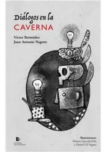 Diálogos En La Caverna - Negrete Alcudia, Juan Antonio - *