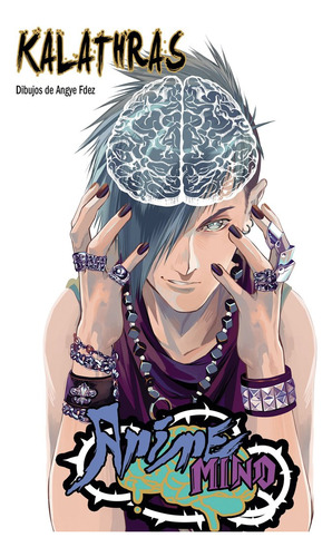 Anime Mind, De Kalathras., Vol. 0. Editorial Ediciones Martínez Roca, Tapa Blanda, Edición 0 En Español, 2017