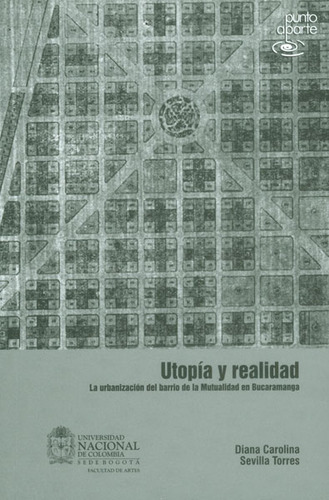 Utopía Y Realidad La Urbanización Del Barrio De La Mutualida