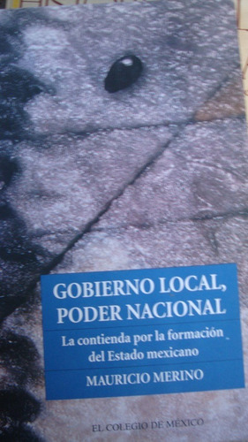 Gobierno Local, Poder Nacional La Contienda Por La Formación