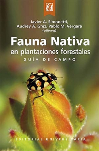 Fauna Nativa En Plantaciones Forestales Javier Simonetti