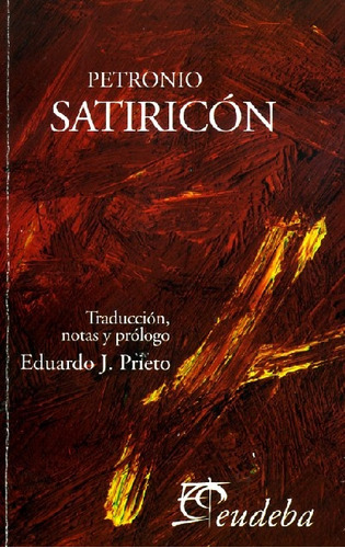 Satíricon, De Cayo  Petronio Arbitro. Editorial Eudeba, Tapa Blanda En Español