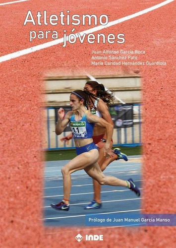 Atletismo Para Jovenes, De Jual Alfonso Garcia Roca. Editorial Inde, Tapa Blanda En Español