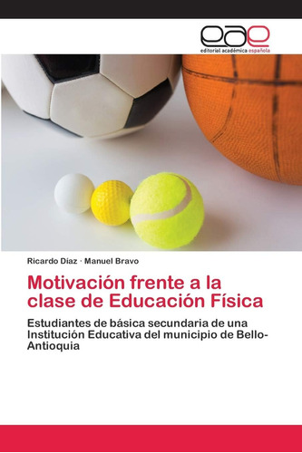 Libro: Motivación Frente A La Clase De Educación Física: De