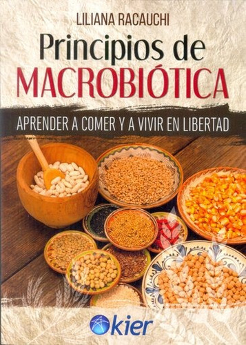 Principios De Macrobiotica - Liliana Racauchi - Libro - Kier