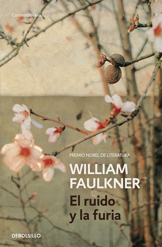 El ruido y la furia, de Faulkner, William. Serie Contemporánea Editorial Debolsillo, tapa blanda en español, 2015