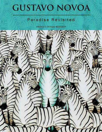 Gustavo Novoa - Paradise Revisited, De Knapp, Olga. Editorial Createspace, Tapa Blanda En Inglés