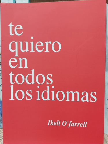Te Quiero En Todos Los Idiomas (spanish Edition) 