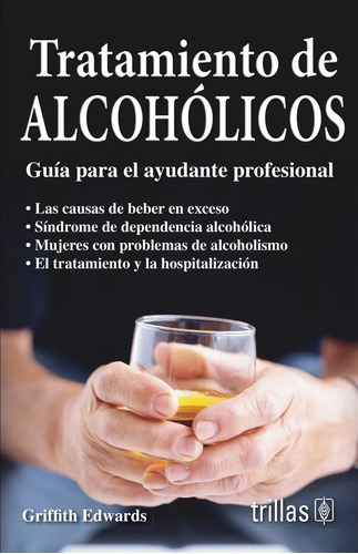 Tratamiento De Alcohólicos: Guiar Para El Ayudante Trillas