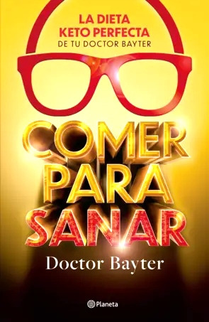 Comer Para Sanar La Dieta Keto Perfecta (nuevo) / Dr Bayter