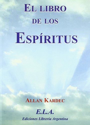 El Libro De Los Espíritus. Allan Kardec