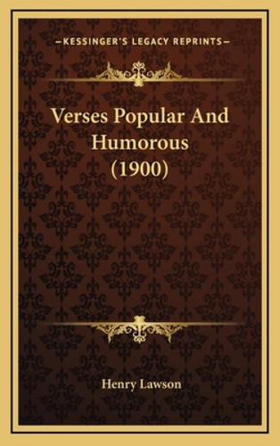 Verses Popular And Humorous (1900), De Lawson, Henry. Kessinger's Legacy Reprints, Vol. 1. Editorial Kessinger Pub Llc, Tapa Dura En Inglés