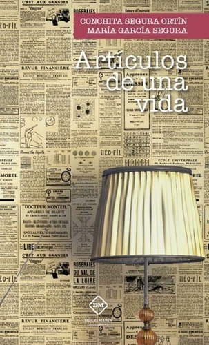 Articulos De Una Vida, De Segura Ortin, Conchita. Editorial Diego Marin Librero Editor, Sl, Tapa Blanda En Español