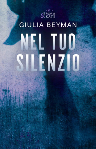 Libro: Nel Tuo Silenzio (emma & Kate) (italian Edition)