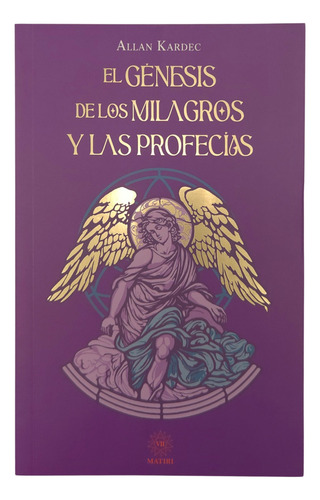 El Génesis De Los Milagros Y Profecías Según El Espiritismo