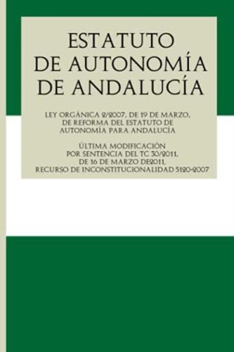 Estatuto De Autonomía De Andalucía: Ley Orgánica De 19 De Marzo, De Reforma Del Estatuto De Autonomía Para Andalucía (spanish Edition), De Glt. Editorial Oem, Tapa Blanda En Español