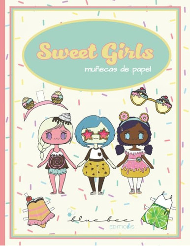 Libro: Sweet Girls - Muñecas De Papel: Libro De Moda Recorta