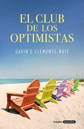 El Club De Los Optimistas, De Clemente-ruiz, Gavin's. Editorial Grijalbo, Tapa Blanda En Español