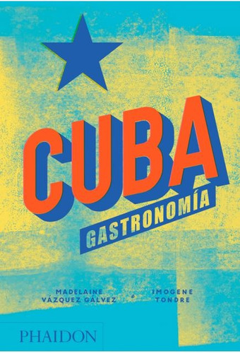 Cuba. Gastronomía - Vázquez Gálvez, Tondre