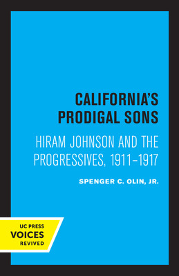 Libro California's Prodigal Sons: Hiram Johnson And The P...