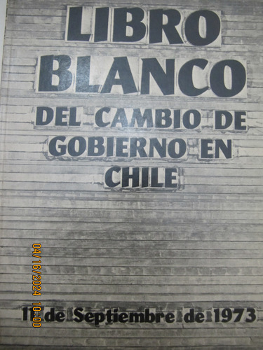 Libro Blanco Del Cambio De Gobierno De Chile Allende 1973