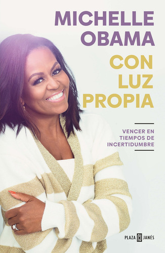 Con luz propia: Vencer en tiempos de incertidumbre, de Obama, Michelle. Autoayuda, vol. Único. Editorial Plaza & Janes, tapa blanda, edición 1 en español, 2022