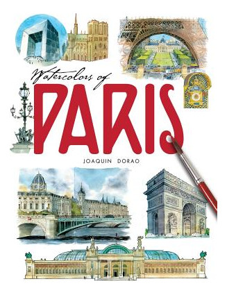 Libro Watercolors Of Paris - Dorao, Joaquin
