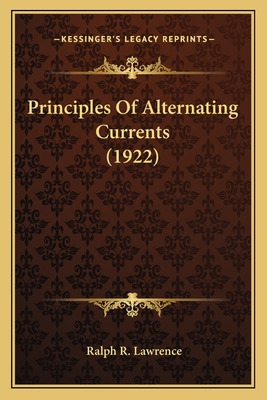 Libro Principles Of Alternating Currents (1922) - Lawrenc...