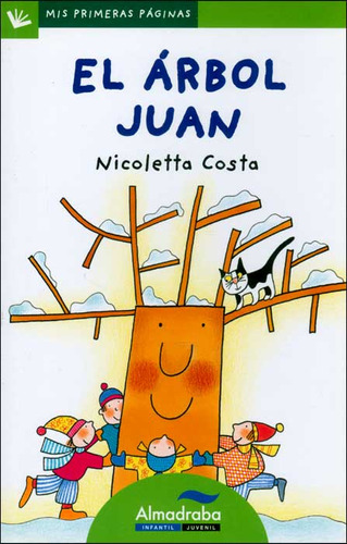 El árbol Juan: El árbol Juan, de Nicoletta Costa. Serie 8492702305, vol. 1. Editorial Promolibro, tapa blanda, edición 2009 en español, 2009