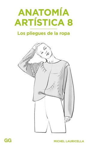 Anatomía Artística 8 / Los Pliegues De La Ropa