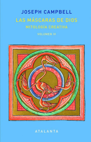 Libro Las Máscaras De Dios Vol Iv Mitología Creativa