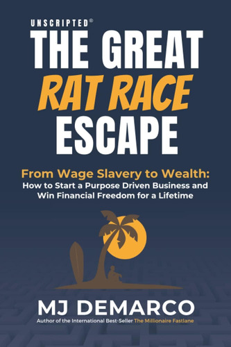 Libro: Unscripted - The Great Rat-race Escape: From Wage-sla