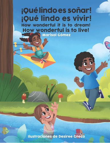 Libro: ¡que Lindo Es Soñar! ¡que Lindo Es Vivir!: How Wonder